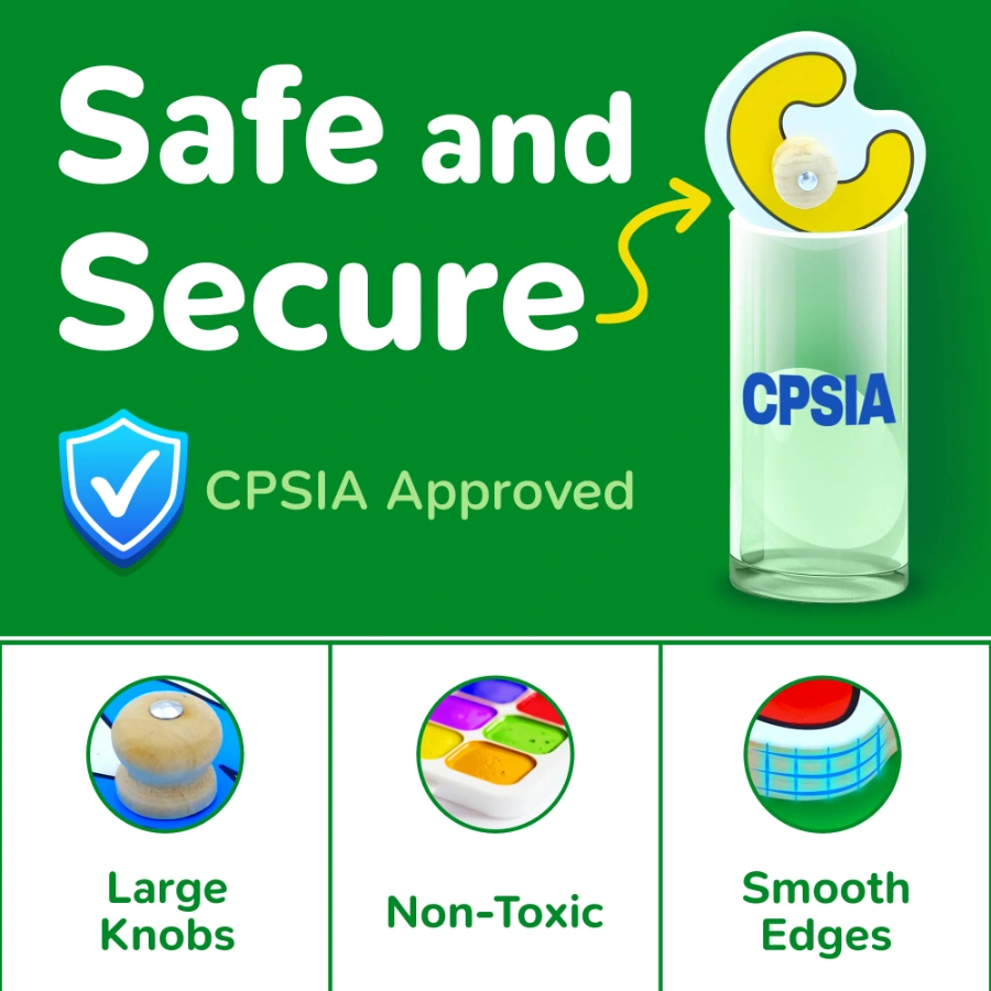 Safe and secure children's product with large knobs, non-toxic paint, and smooth edges. CPSIA Approved.